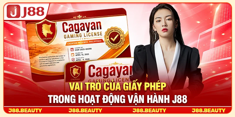 Giấy Phép Kinh Doanh J88 - Nền Tảng Pháp Lý Uy Tín Vững Chắc 3 Vai trò của giấy phép trong hoạt động vận hành J88